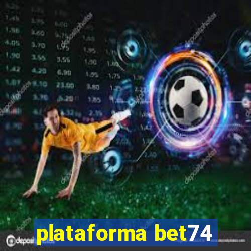 plataforma bet74